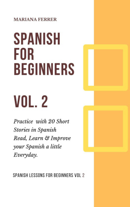 Mariana Ferrer Spanish for Beginners: Short Spanish Lessons to Improve Your Vocabulary Everyday Fast