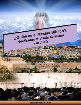 Rolando José Olivo ¿Quién es el Mesías Bíblico?, Analizando la Visión Cristiana y la Judía