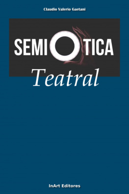 Claudio Valerio Gaetani - La semiótica y la semiótica teatral