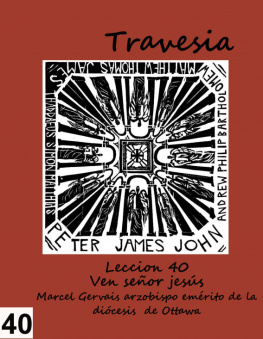 Marcel Gervais - Travesia: Lección 40--Ven señor Jesús