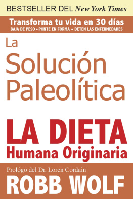 Robb Wolf La Solucion Paleolitica: La Dieta Humana Originaria