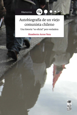 Humberto Arcos Vera - Autobiografía de un viejo comunista chileno