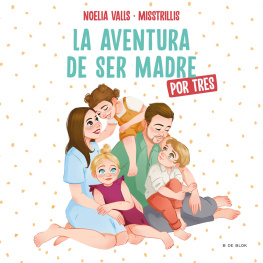 Noelia Valls (@misstrillis) - Misstrillis. La aventura de ser madre (por tres)