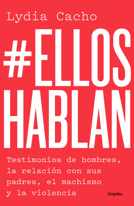 Lydia Cacho - #EllosHablan: Testimonios de hombres, la relación con sus padres, el machismo y la violencia.