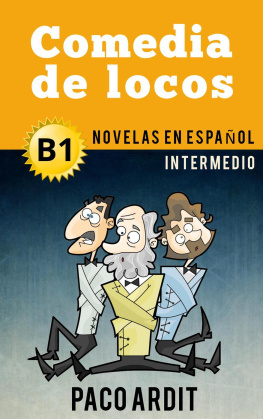 Paco Ardit Comedia de locos--Novelas en español para intermedios (B1)