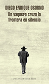 Diego Enrique Osorno - Un vaquero cruza la frontera en silencio