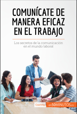 50Minutos - Comunícate de manera eficaz en el trabajo: Los secretos de la comunicación en el mundo laboral