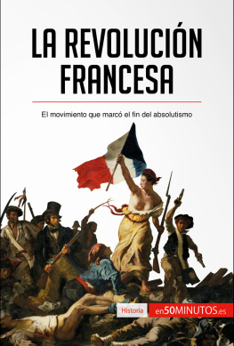 50Minutos - La Revolución francesa: El movimiento que marcó el fin del absolutismo