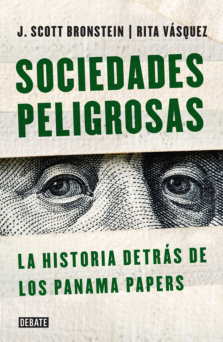 Sociedades peligrosas La historia detrás de los Panama Papers La historia detrás de los Panamá Papers - image 1