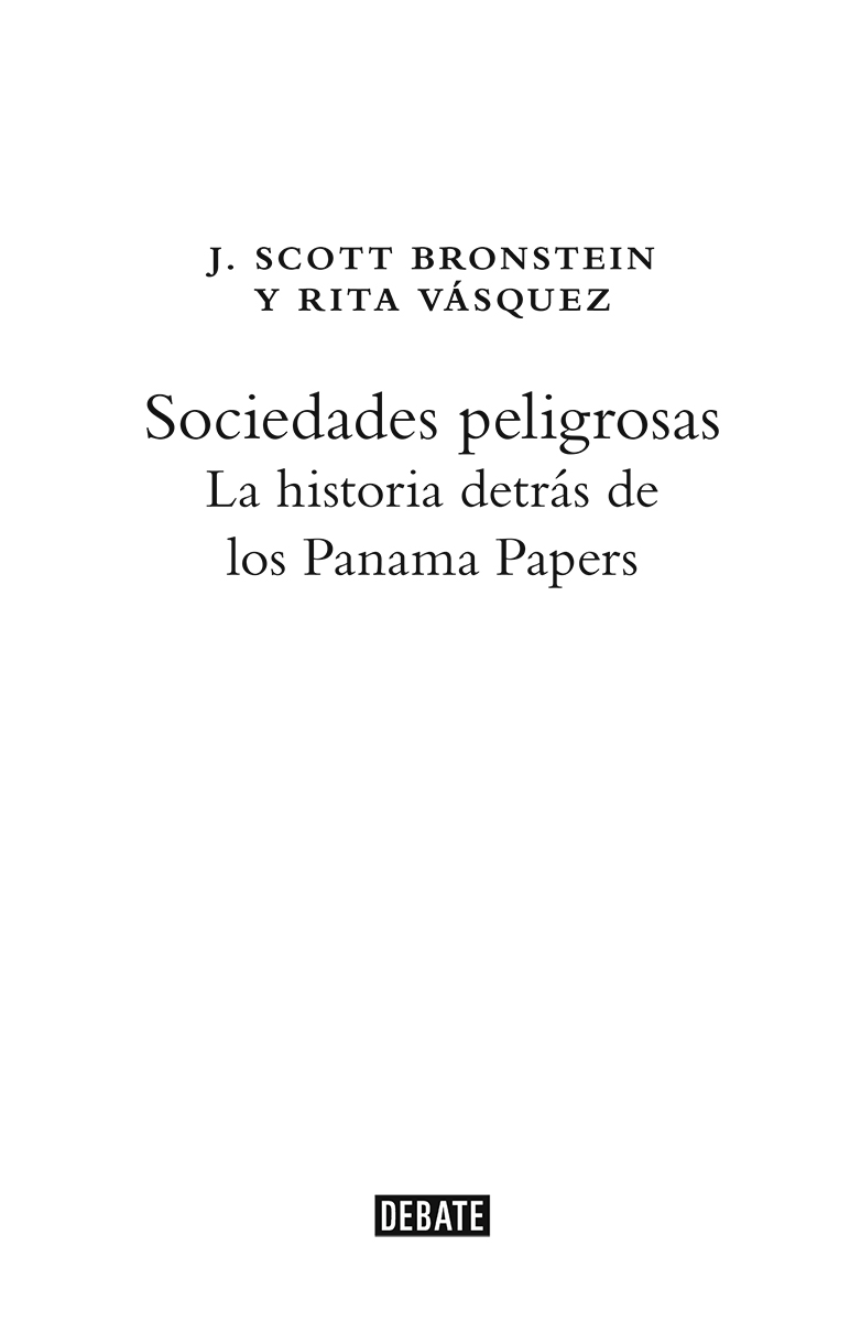 Sociedades peligrosas La historia detrás de los Panama Papers La historia detrás de los Panamá Papers - image 2