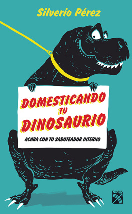 Silverio Pérez Domesticando tu dinosaurio