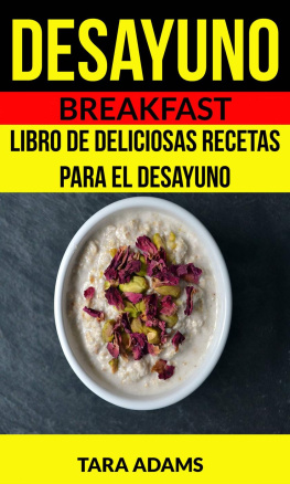 Tara Adams Desayuno: Breakfast: Libro de deliciosas recetas para el desayuno