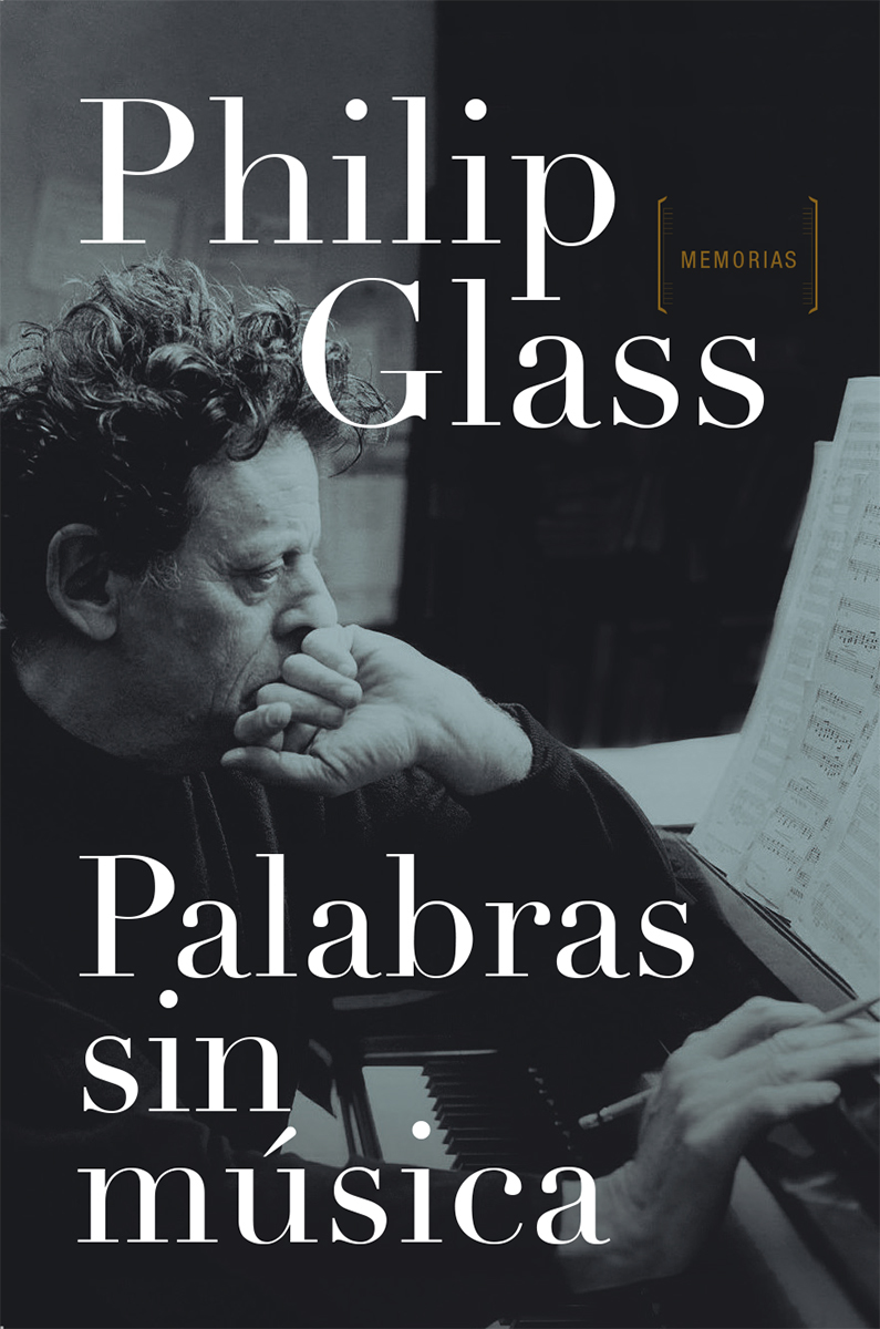 PHILIP GLASS PALABRAS SIN MÚSICA MEMORIAS TRADUCCIÓN DE MARIANO LÓPEZ - photo 1