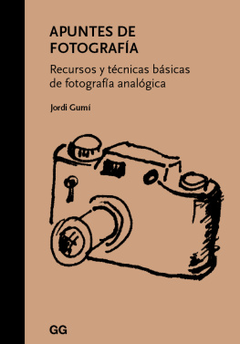 Jordi Gumí - Apuntes de fotografía: Recursos y técnicas básicas de fotografía analógica