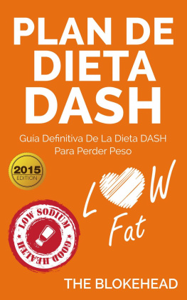 The Blokehead - Plan de dieta DASH: Guía definitiva de la dieta DASH para perder peso