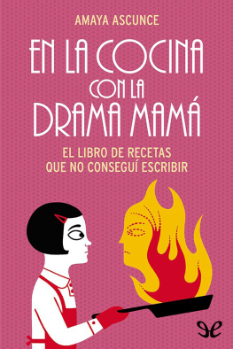 Amaya Ascunce Guerrero - En la cocina con la drama Mamá