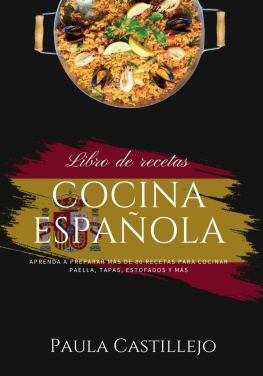 Paula Castillejo Cocina Española: Aprenda a Preparar más de 80 Recetas Para Cocinar Paella, Tapas, Estofados y más