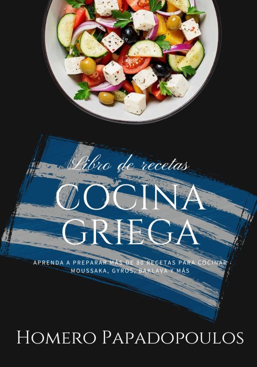 LIBRO DE COCINA GRIEGA Comida Tradicional de Grecia en 80 Recetas Por Homero - photo 1