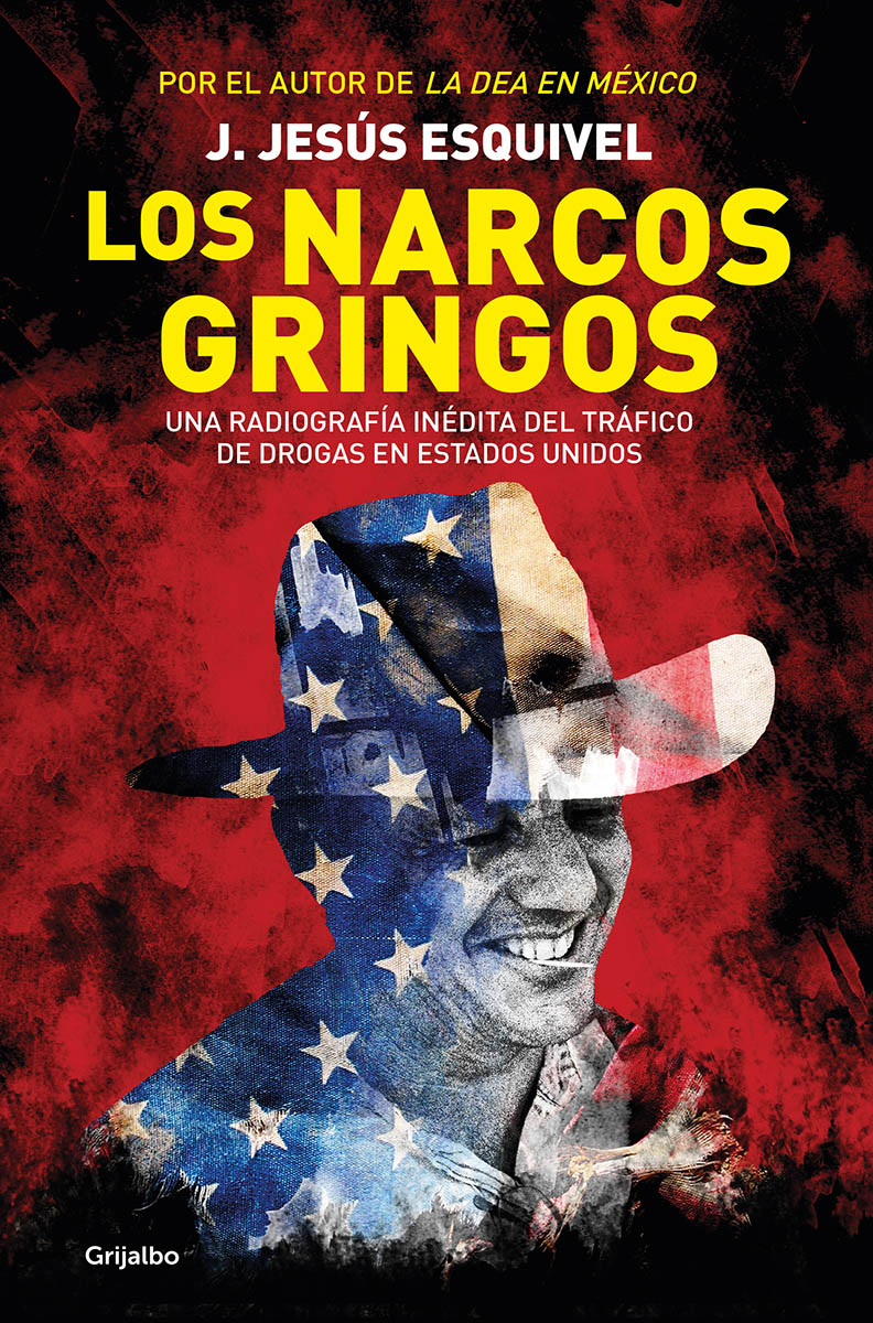 Los narcos gringos Una radiografía inédita del tráfico de drogas en Estados Unidos - image 1