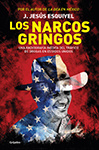 J. Jesús Esquivel Los narcos gringos: Una radiografía inédita del tráfico de drogas en Estados Unidos