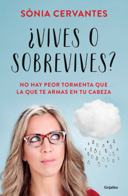 Sònia Cervantes ¿Vives o sobrevives?: No hay peor tormenta que la que te armas en tu cabeza
