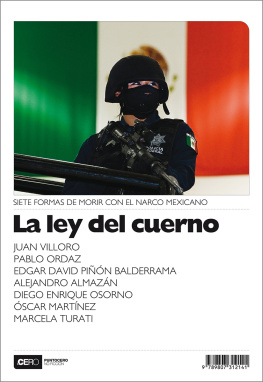 Juan Villoro La ley del cuerno: Siete formas de morir con el narco mexicano