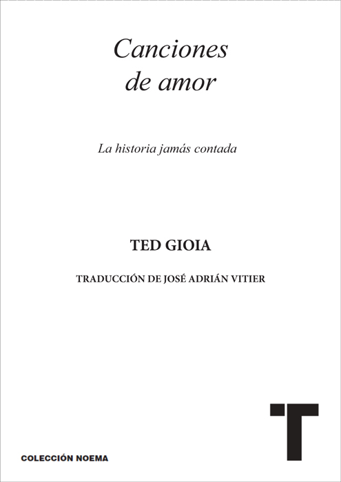 Título Canciones de amor La historia jamás contada Ted Gioia 2015 - photo 1