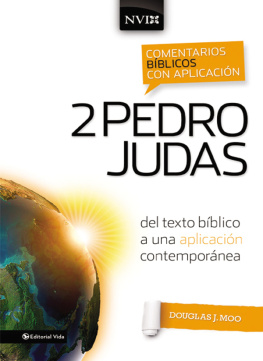 Douglas J. Moo Comentario bíblico con aplicación NVI 2 Pedro y Judas: Del texto bíblico a una aplicación contemporánea