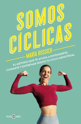 María Rossich Somos cíclicas: El método que te ayuda a entenderte, cuidarte y entrenar según tu ciclo menstrual