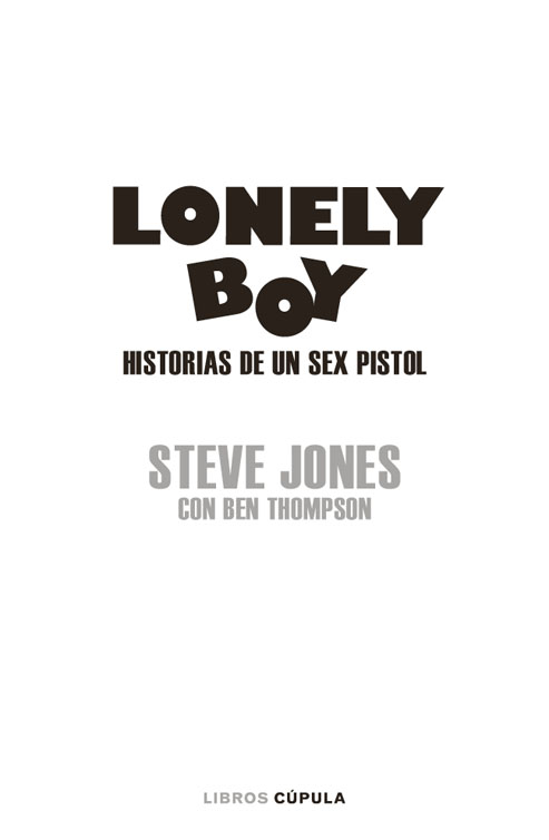 Im all alone I aint got no home Lonely Boy Sex Pistols PRÓLOGO Era un - photo 8