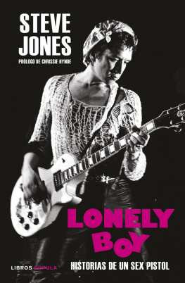 Steve Jones Lonely Boy: Prólogo de Chrissie Hynde