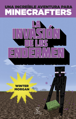 Winter Morgan - Minecraft. La invasión de los endermen: Una increíble aventura para minicrafters