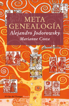 Alejandro Jodorowsky Metagenealogía: El árbol genealógico como arte, terapia y búsqueda del Yo esencial