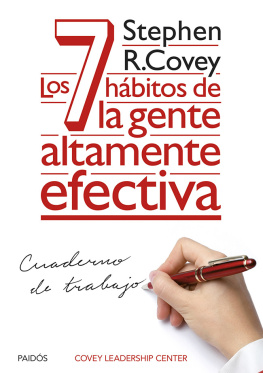Stephen R. Covey - Los 7 hábitos de la gente altamente efectiva. Cuaderno de trabajo