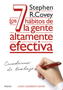 Stephen R. Covey Los 7 hábitos de la gente altamente efectiva. Cuaderno de trabajo