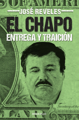 José Reveles Morado - El Chapo: entrega y traición