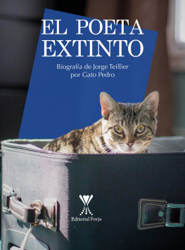 Mario Valdovinos - El poeta extinto: Biografía de Jorge Teillier por Gato Pedro