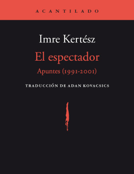 Imre Kertész - El espectador: Apuntes (1991-2001)