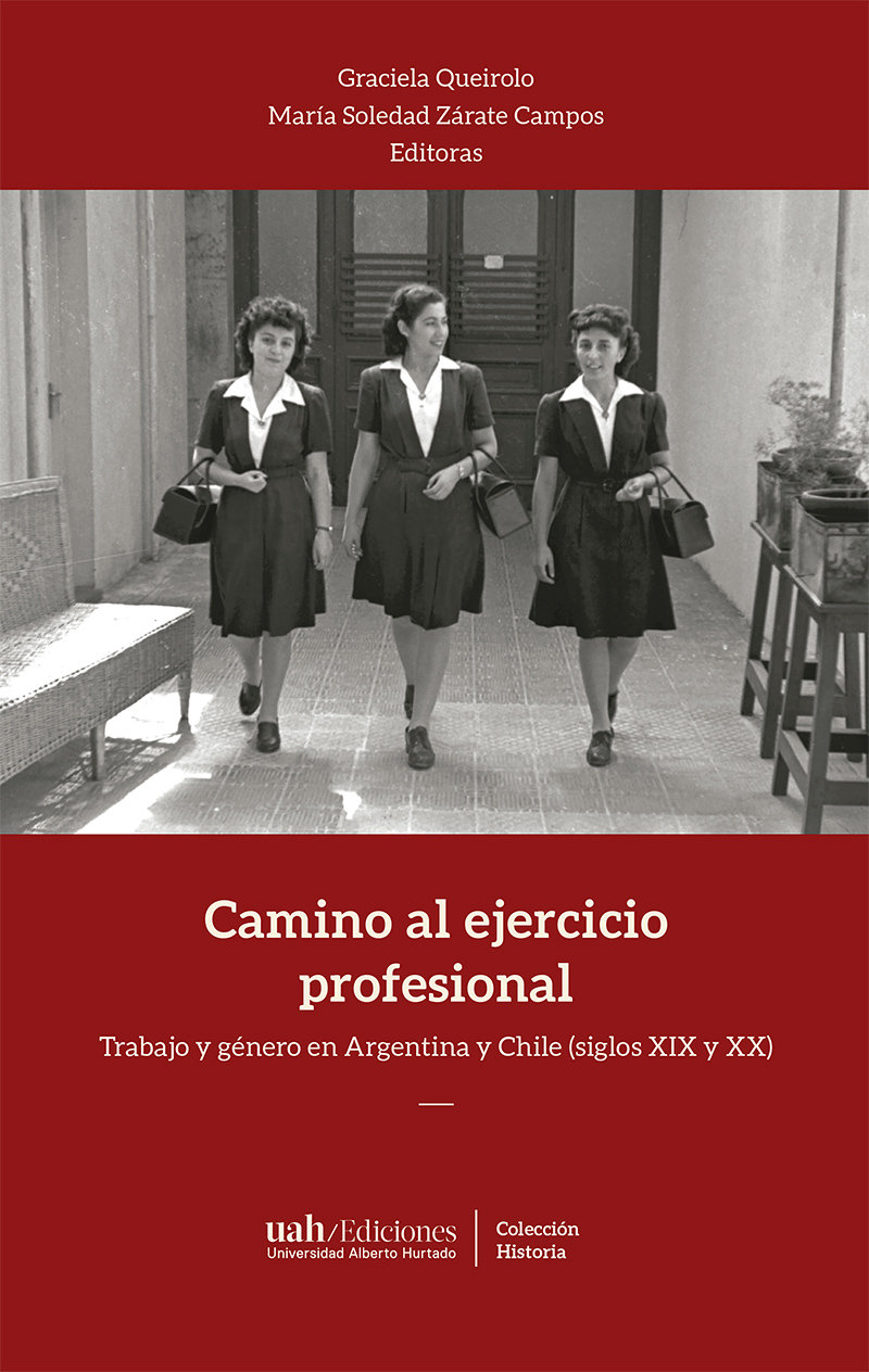 Camino al ejercicio profesional Trabajo y género en Argentina y Chile siglos - photo 2