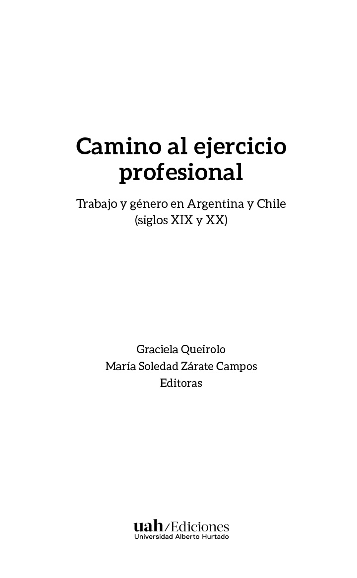 Camino al ejercicio profesional Trabajo y género en Argentina y Chile siglos - photo 1