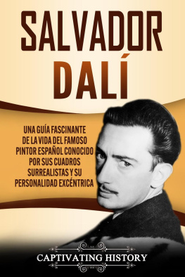 Captivating History - Salvador Dalí: Una Guía Fascinante de la Vida del Famoso Pintor Español conocido por sus Cuadros Surrealistas y su Personalidad Excéntrica