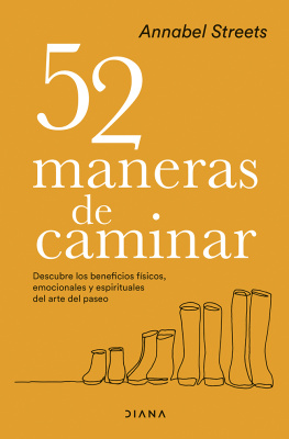 Annabel Streets - 52 maneras de caminar: Descubre los beneficios físicos, emocionales y espirituales del arte del paseo