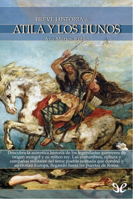 Ana Martos Rubio Breve historia de Atila y los hunos