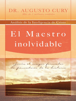 Augusto Cury El Maestro inolvidable: Jesús, el mayor formador de pensadores de la historia