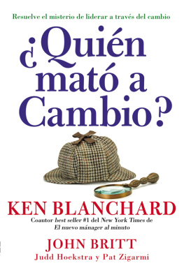 Ken Blanchard ¿Quién mató a Cambio?: Resuelve el misterio de liderar a través