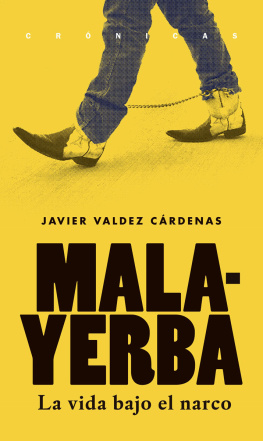 Javier Valdez Cárdenas Malayerba: La vida bajo el narco
