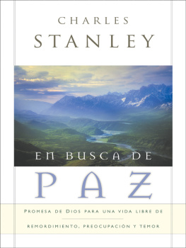 Charles F. Stanley - En busca de paz: Promesas de Dios para una vida libre de remordimiento, preocupación y temor