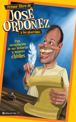 José Ordóñez Primer libro de José Ordóñez a los aburridos: Una recopilación de sus historias y mejores chistes