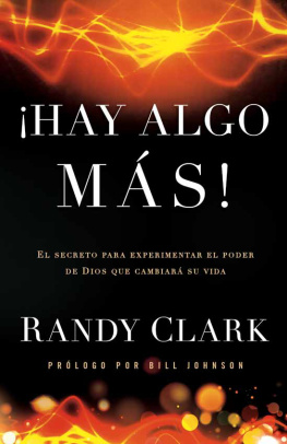Randy Clark - Hay algo más: El secreto para experimentar el poder de Dios que cambiará su vida