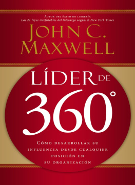 John C. Maxwell Líder de 360°: Cómo desarrollar su influencia desde cualquier posición en su organización